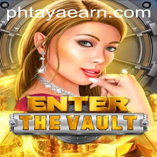 Discover the Excitement of EntertheVault with PHTAYA EARN