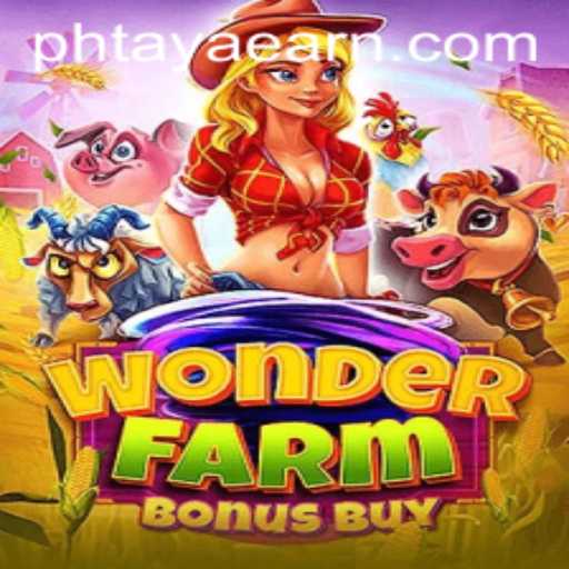 Unlock the Secrets of WonderFarmBonusBuy: A Comprehensive Guide to PHTAYA EARN